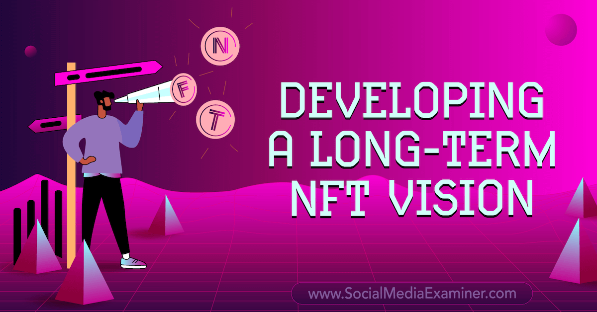 Developing a Long-Term NFT Vision