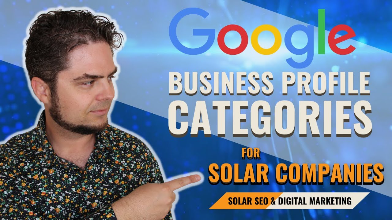 Google Business Profile Categories for Solar Companies | Solar SEO & Digital Marketing