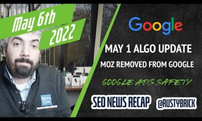Google May 1st Algorithm Update, Moz Removed From Google Search, Google Ads Safety Report, New In Microsoft Advertising & More