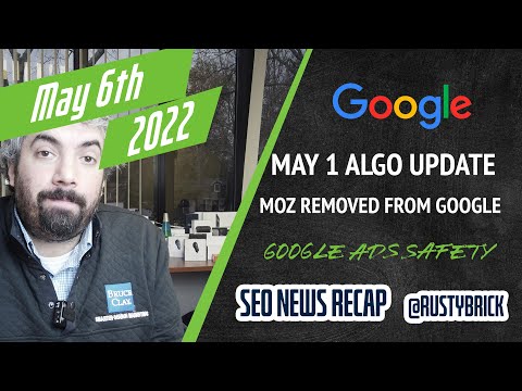 Google May 1st Algorithm Update, Moz Removed From Google Search, Google Ads Safety Report, New In Microsoft Advertising & More