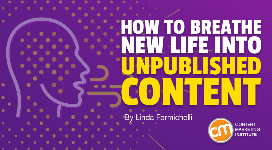 How To Breathe New Life Into Unpublished Content