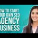How To Start Your Own SEO Agency Business?