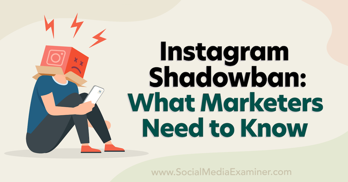 Instagram Shadowban: What Marketers Need to Know