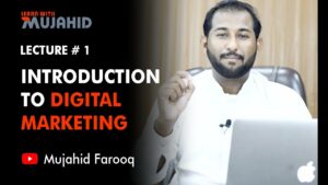 Introduction to Digital Marketing | Digital Marketing Course | SEO | Mujahid Farooq | SMM