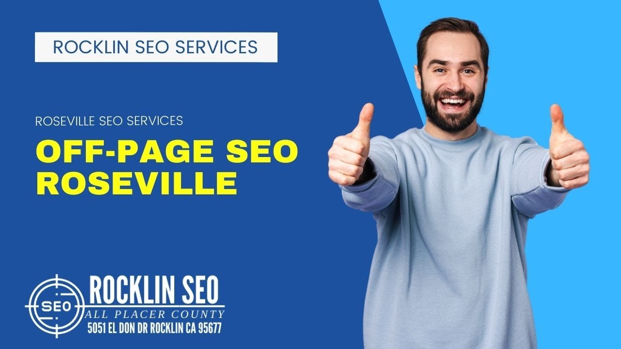 Off-Page SEO Roseville | Roseville SEO Services | sites.google.com/view/rocklin-seo/