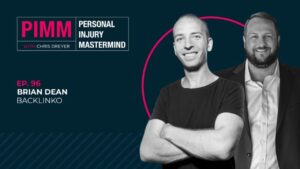 Personal Injury Mastermind - Ep 96: Brian Dean, Backlinko Becoming a Linkable Source