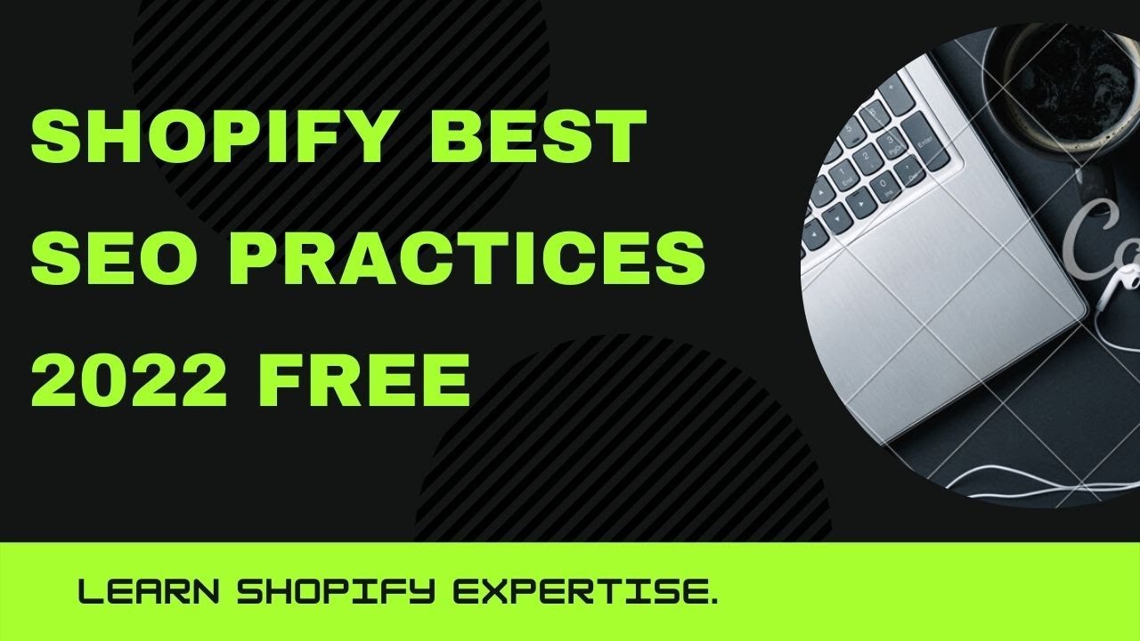 Shopify Store SEO Search engine optimization Best and Easiest Practices for 2022 worldwide.