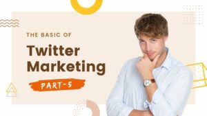 Step by Step Guide on How to Create Your Own Twitter Marketing Plan Part 5