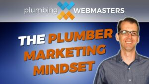 The Plumber Marketing Mindset | The Plumbing SEO Podcast