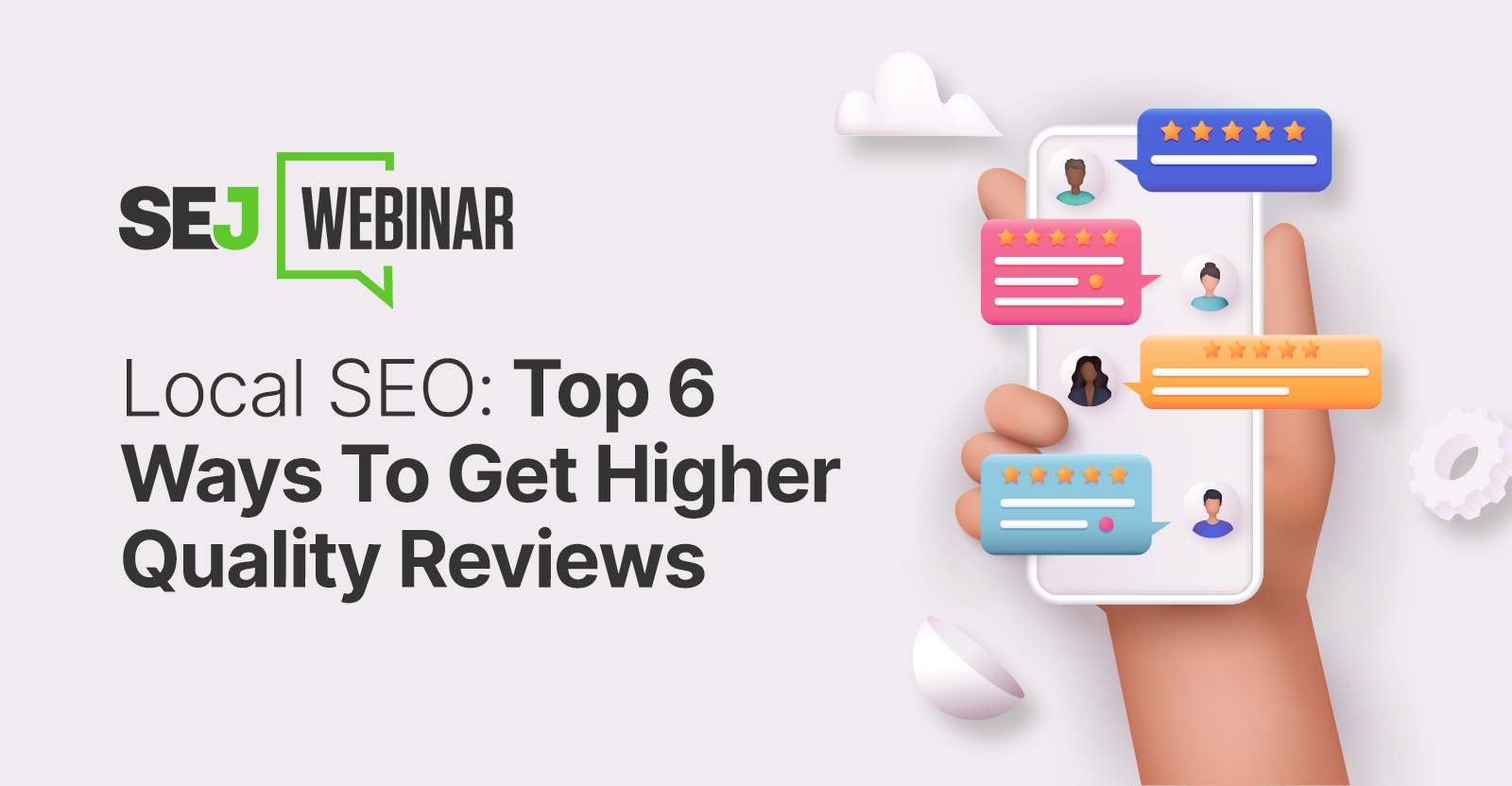 Top 6 Ways To Get Higher Quality Reviews [Webinar]