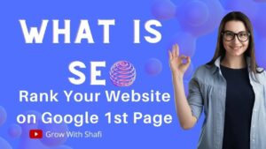 What Is SEO ? - Search Engine Optimization - Rank Your Website on Google 1st Page