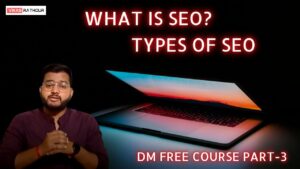 What is SEO? | Search Engine Optimization | Black Hat SEO vs White Hat SEO | DM Free Course Part-3
