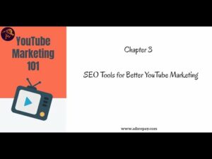 YouTube Marketing 101 - SEO Tools for Better YouTube Marketing - Online Course - Chapter 3
