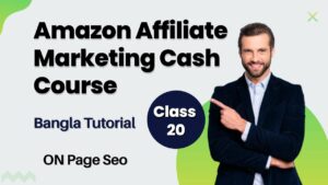 Amazon Affiliate Marketing Cash Course - Class - 20 - ON Page Seo