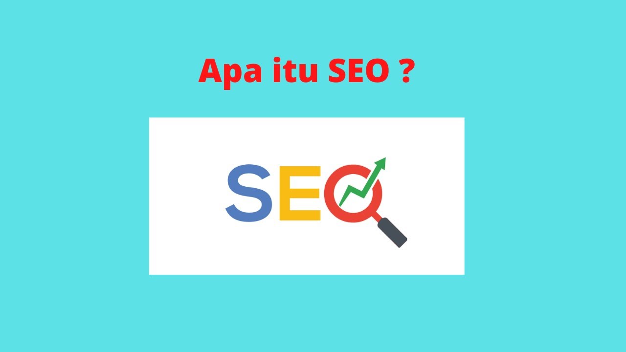 Apa itu SEO ?  Fungsi Utama Search Engine Optimization