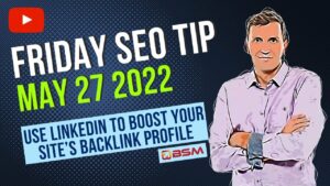 Friday SEO Tip | Use LinkedIn to Boost Your Site’s Backlink Profile