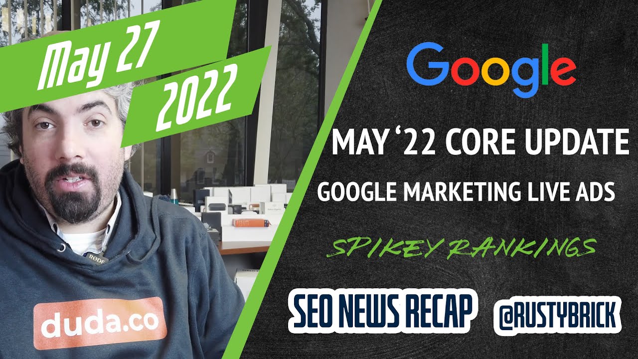 Google May Core Update, Google Ranking Tremors Galore, Google Marketing Live Ad News & More