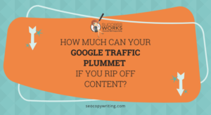 How Much Can Your Google Traffic Plummet If You Rip Off Content?