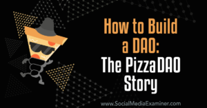 How to Build a DAO: The PizzaDAO Story