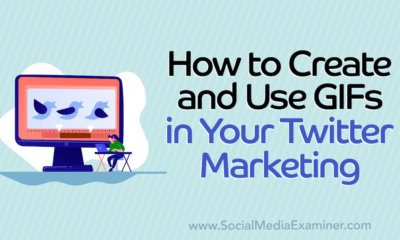 How to Create and Use GIFs in Your Twitter Marketing