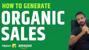 How to get organic sales on Amazon & Flipkart | SEO | Search Engine Optimization