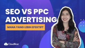 Mengenal Metode Marketing Yang Lebih Efektif SEO VS PPC Advertising | IDCloudHost