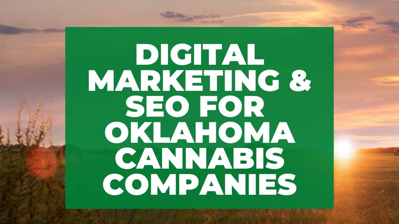 Oklahoma cannabis dispensary SEO digital marketing and maps SEO
