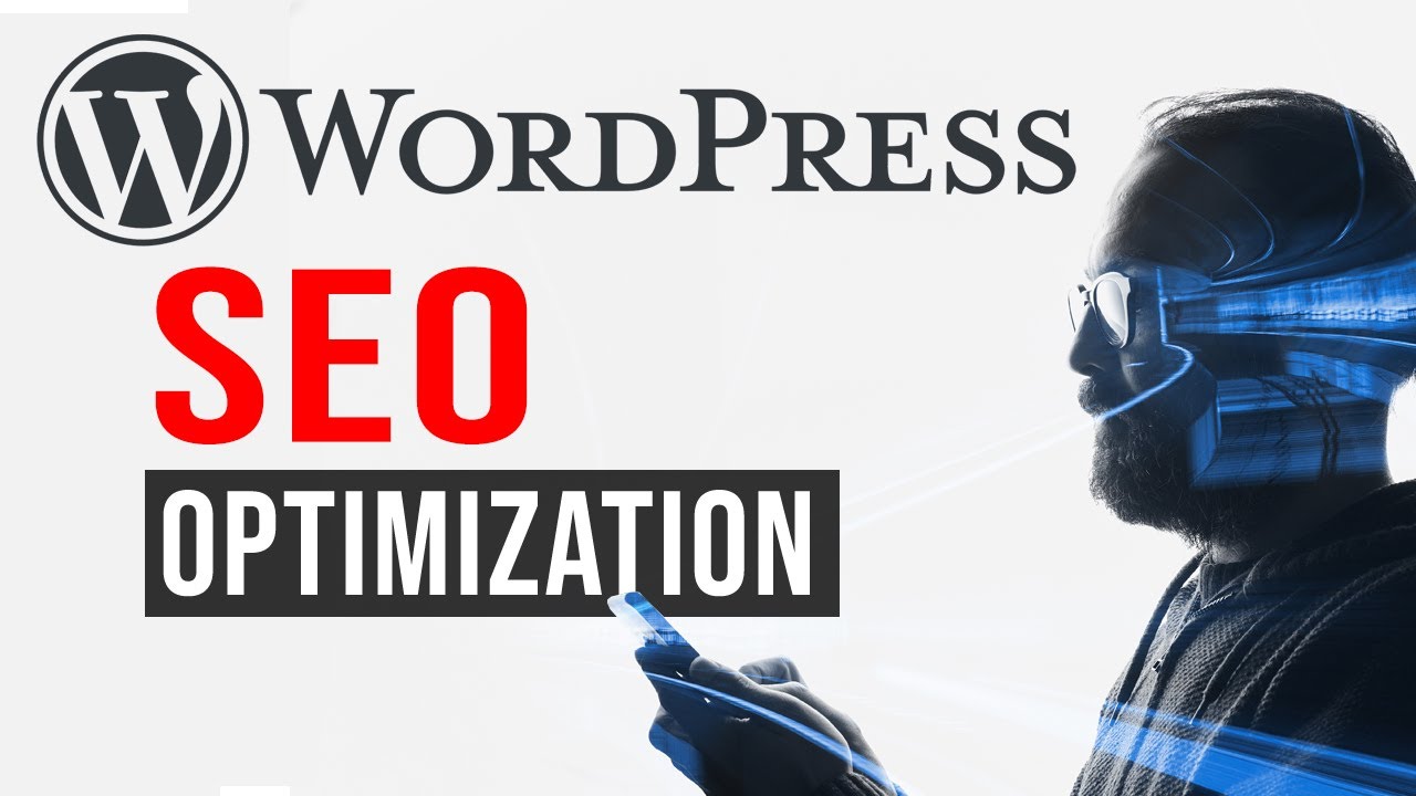 Optimizing Your Wordpress Website for SEO (Search Engine Optimization)