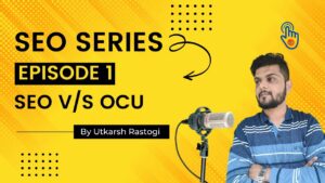 SEO vs OCU | SEO Introduction | SEO Tutorial Series E-01 | Clickites