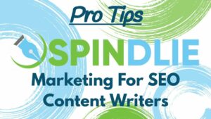 Spindlie Pro Tip: Marketing for SEO Content Writers