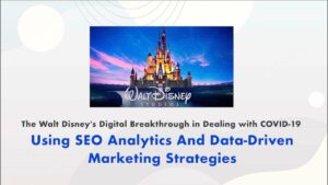 The Walt Disney's Digital Breakthrough - Using SEO Analytics And Data-Driven Marketing Strategies