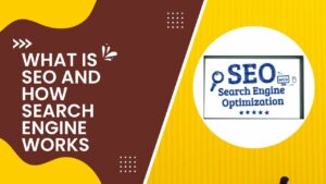 What is SEO and How Search Engine Works?