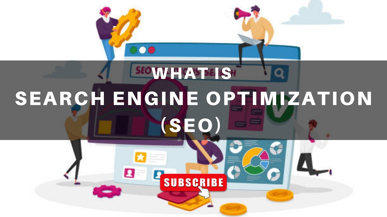 What is Search Engine Optimization (SEO) ? - 2022
