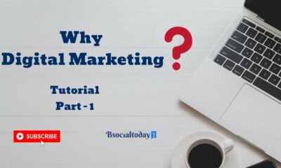 Why Digital Marketing | Digital Marketing Tutorial | Part 1| BsocialToday