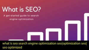 what is seo search engine optimization seo|optimization seo| seo optimized
