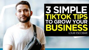 3 Simple TikTok Tips to Grow Your Business