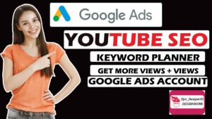 Google Ads Tutorial 2022 || Google's Keyword SEO tool || Get the Most Viewed Videos @Epic_Designer01