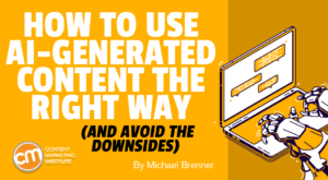 How To Use AI-Generated Content the Right Way (and Avoid the Downsides)