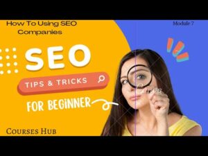 How To Using SEO Companies | Search Engine Optimization (SEO) | Module 7 |  learn With Courses Hub