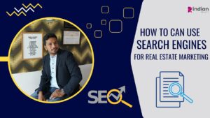 How You Can Use Search Engines for Real Estate Marketing?
