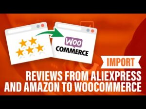 How to Add or import Review into your wordpress woocommerce website from Aliexpress and Amazon 2022