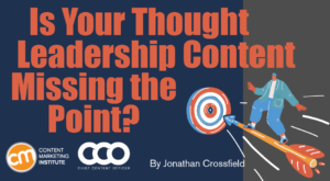 Is Your Thought Leadership Content Missing the Point?