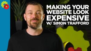 Making Your Website Look Expensive with Simon Trafford [VIDEO]