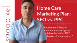Making a Home Care Marketing Plan: SEO vs. PPC