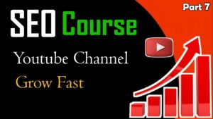 SEO for YouTube Channel Course Part no 7