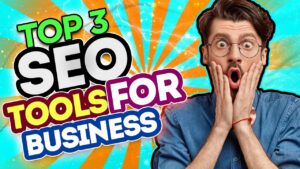 TOP 3 SEO Tools For Your Business - Start Make Money Online