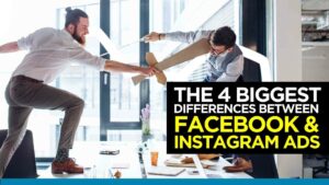 The 4 Biggest Differences Between Facebook & Instagram Ads