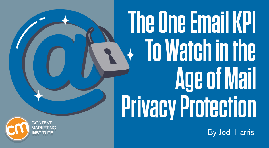 The One Email KPI To Watch in the Age of Mail Privacy Protection