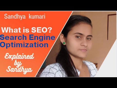 What is SEARCH  ENGINE OPTIMIZATION Explained By Sandhya...
