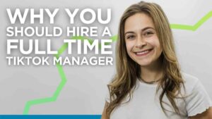 Why You Should Hire a Full-Time TikTok Manager